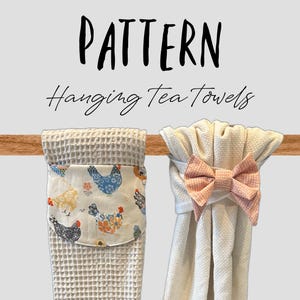 PDF PATTERN - Two Styles - Tabbed Style + Bow Accent Hanging Tea Towel  - Instant Download - DIY - Easy -