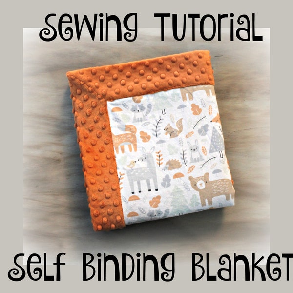 Self Binding Blanket Tutorial -INSTANT DOWNLOAD - DIY - sewing - baby blanket - minky edges - self bind