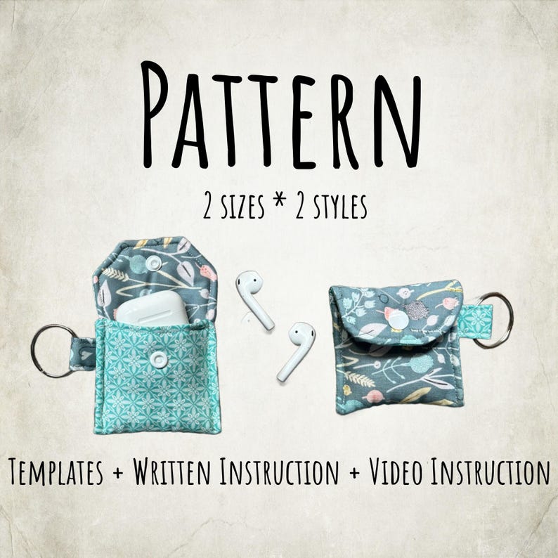 May include: A sewing pattern for two sizes and two styles of AirPod cases. The pattern includes templates, written instructions, and video instructions. The cases are shown in two different fabric designs, one with a floral pattern and the other with a geometric pattern.