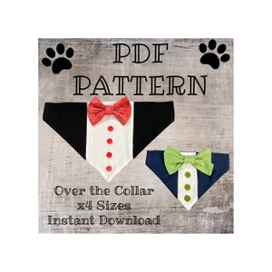 May include: PDF pattern for a dog bandana with a tuxedo design. The bandana is available in four sizes and features a red bow tie and white buttons. The text "Over the Collar x4 Sizes Instant Download" is also included.