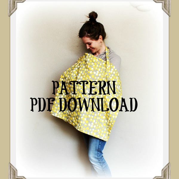 PATTERN - Nursing Canopy - Breastfeeding Cover-up - Tutorial - PDF download - Step by Step Instruction