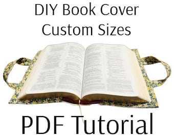PDF Sewing Tutorial DIY Book Cover with Handles - Formula for custom sizes included - Fabric Book cover pattern