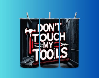 Dad Tumbler Wrap 4-Pack: Don't Touch My Tools - 30oz (Digital Download)