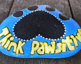 Hand-Painted Rock, Dog Lover Gift, Garden Decor, Inspirational Gift, Think Pawsitive