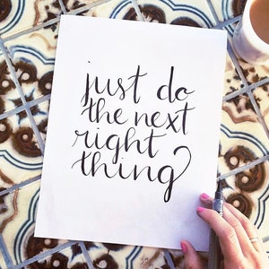 Just do the next right thing, inspirational calligraphy quote