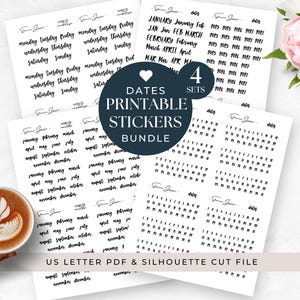 May include: A collection of printable date stickers in a black script font, including days, months, and calendars. The image shows four sets of stickers, with a coffee cup and flowers in the background.