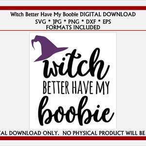 Witch Better Have My Boobie Baby Bodysuit Infant Shirt SVG, JPG, PNG, más. Descarga digital para Cricut, Silhouette y otros.