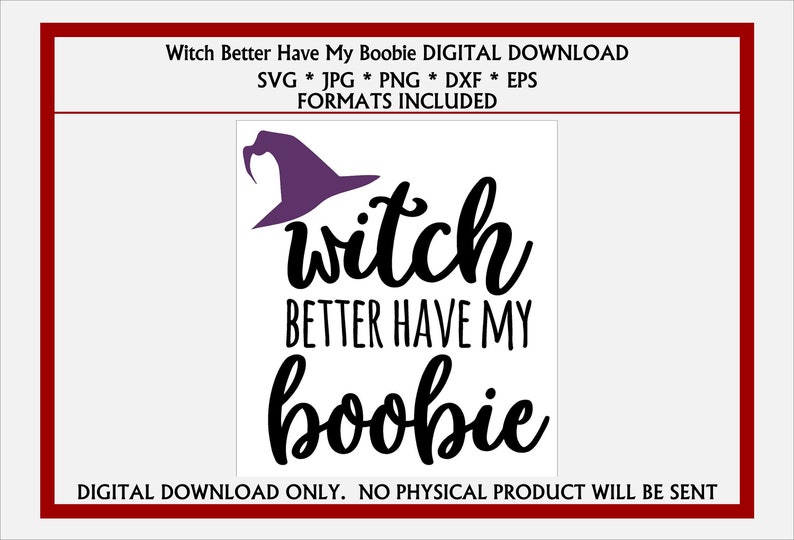 Witch Better Have My Boobie Baby Bodysuit Infant Shirt SVG, JPG, PNG, more. Digital…, photo 1 of 1