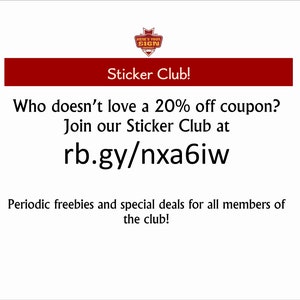May include: Red and white graphic with the text "Here's Your Sign" and a red and white sticker club logo. The text "Sticker Club!" is in a red banner. The text "Who doesn't love a 20% off coupon? Join our Sticker Club at rb.gy/nxa6iw Periodic freebies and special deals for all members of the club!" is in black text.