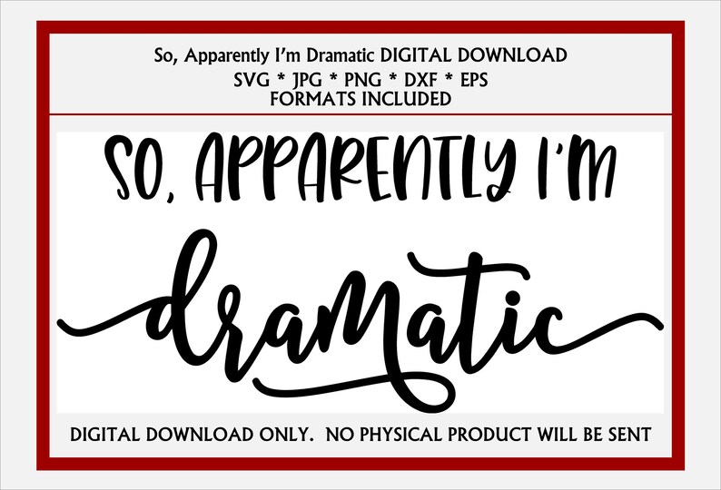 So, Apparently I'm Dramatic Funny SVG, JPG, & More file options. Digital Download for…, photo 1 of 1