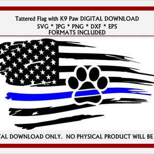 Tattered Flag Thin Blue Line Dog Paw Print. Police K9 SVG, JPG, & More file options. Digital Download for Cricut, Silhouette, and others.