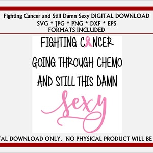 Kampf gegen Krebs geht durch Chemo Still Verdammt Sexy SVG, JPG, EPS. Cancer Awareness Digital Download für Cricut, Silhouette und andere.