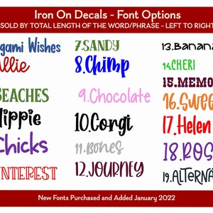 May include: A chart with 19 different font options for iron-on decals. The fonts are displayed in a variety of colors and styles, including cursive, bold, and playful. The chart is titled "Iron On Decals - Font Options" and includes the text "Sold by total length of the word/phrase - left to right".