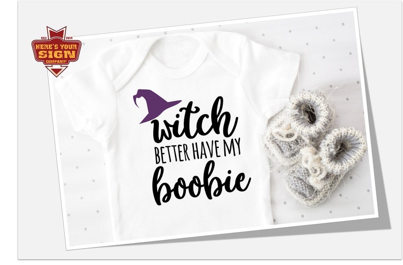 Witch Better Have My Boobie DIY Iron on Decal - Halloween infant / baby bodysuit decal…, photo 1 of 9