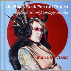Libro de arte del Proyecto de retratos de Black Rock: Estudios de pintura al óleo de Burning Man de Marie Vlasic, tapa dura, firmado a pedido