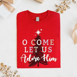 Religious Christmas Shirt Ideas Oh Come Let Us Religious Christmas Shirt Ideas Oh Come Let Us