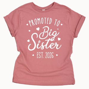 Big Sister Shirt, Promoted Est. 2025 or Est. 2026, Baby Announcement, Gift for Big Sister, Matching Family Sister Gift