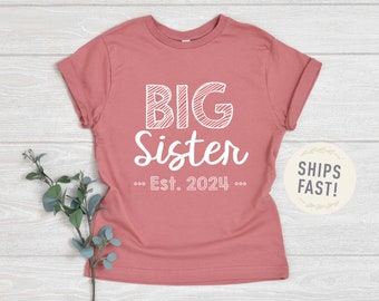 Big Sister Est. 2024 or 2025 Shirt, Baby Announcement Toddler Shirt, Shirt for Big Sister, New Big Sister Shirt, With Name, ONE Shirt Only