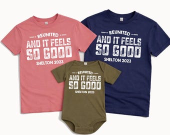Family Reunion Shirt, Reunited and It Feels So Good tshirts