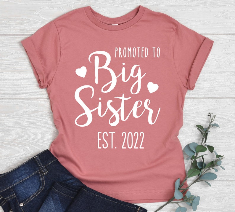 Promoted to Big Sister Shirt, Est. 2022 or 2023, Baby Announcement Toddler Shirt, Gift for Big Sister, New Big Sister, Matching Family Shirt 