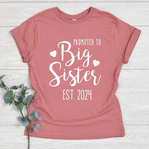 Promoted to Big Sister Shirt, Est. 2023 or Est. 2024, Baby Announcement Shirt, Gift for Big Sister, New Big Sister, Matching Family Shirt