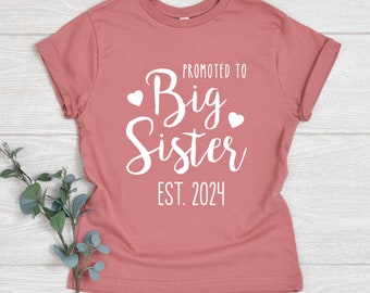 Promoted to Big Sister Shirt, Est. 2025 or Est. 2024, Baby Announcement Shirt, Gift for Big Sister, New Big Sister, Matching Family Shirt