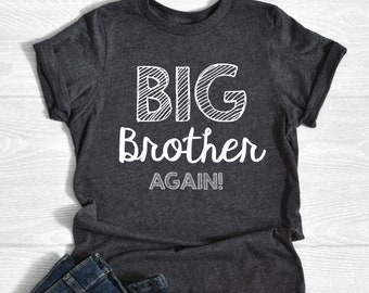 Big Brother AGAIN! Shirt, Baby Announcement Youth Shirt, Shirt for Big Brother, Big Brother Again Shirt, Soft