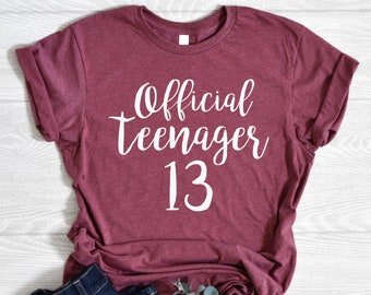 13th Birthday Shirt, Official Teenager, Teen Birthday Shirt, Birthday Girl Shirt, Teen Gift Idea, Birthday Shirt, Soft Cotton