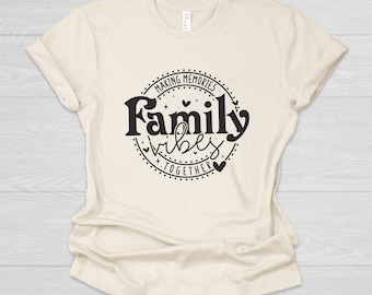 Family Vibes Shirt, Making Memories Together, Vacation Shirts, Family Shirts, Reunion Idea, Best Reunion Shirt, Retro, Natural Color Cotton