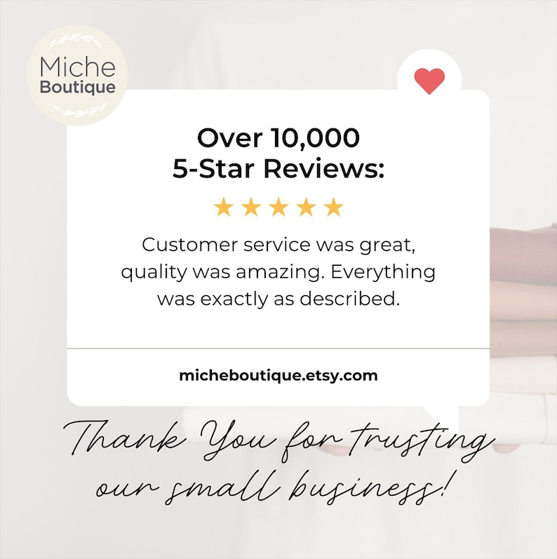 May include: White graphic with text: "Miche Boutique" and "Over 10,000 5-Star Reviews." The text also says "Customer service was great, quality was amazing. Everything was exactly as described." and "Thank You for trusting our small business!"