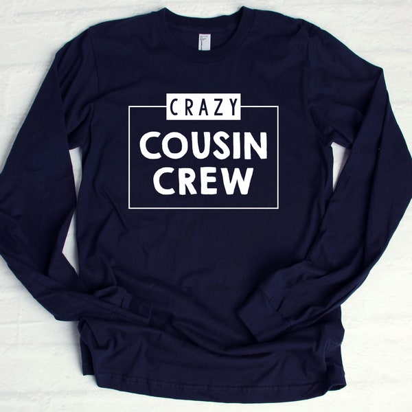 Crazy Cousin Crew Shirt, Baby, Toddler, Cousin Crew Shirt, Long Sleeve, Matching Cousin Shirts, Cousin Gift Idea