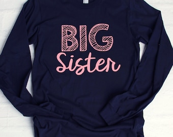 Long Sleeve Big Sister Shirt, NAVY, Baby Announcement Toddler Shirt, Big Sister, New Big Sister Shirt, Pink Big Sister, Soft Cotton