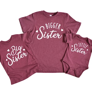Bigger Sister Shirt, Biggest Sister, Matching Sister Shirts, Shirt for Baby Announcement, Sister Shirts, Matching, Price is for ONE Shirt