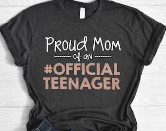 Proud Mom of Official Teenager Rose Gold Shirt, Official Teenager Shirt, Mom of Teen Shirt, Shimmer Rose Gold Shirt for Mom of Teenager Gift