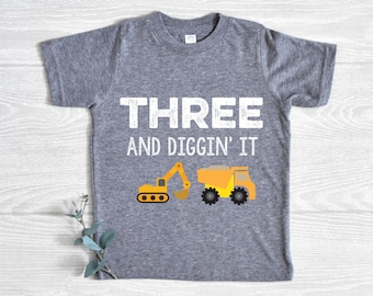 Construction Birthday Shirt, Three and Diggin' It, Birthday Boy Shirt, Dump Truck Birthday, Excavator Birthday, Construction Shirt