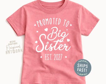 Promoted to Big Sister Shirt, Baby Announcement, Est. 2026 or 2027