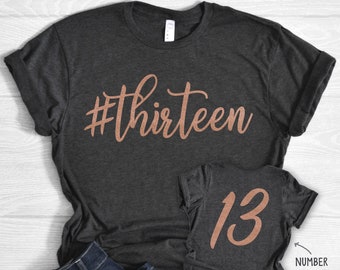 Thirteen, 13th Birthday Shirt, Design on Front and Back, Girls 13th Birthday Shirt, Birthday Gift for Teenager