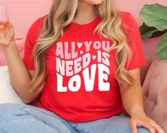 All You Need is Love, Groovy Love Shirt, Valentine's Day Shirt, Valentine's Gift, Love Shirt, Gift Shirt, Matching Family