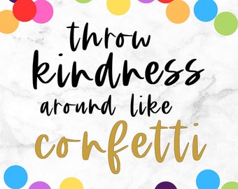 Throw Kindness Around Like Confetti | Cursive | Bulletin Board Cutouts Decor