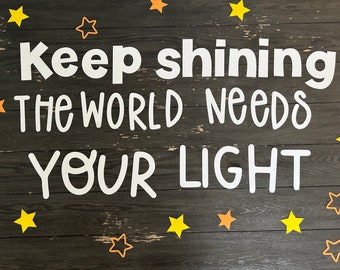 Keep Shining The World Needs Your Light | Bulletin Board Cut Out