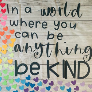 In a World Where You Can Be Anything, Be Kind | Bulletin Board Cutouts Decor