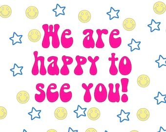 We Are Happy To See You | Bulletin Board Cut Out