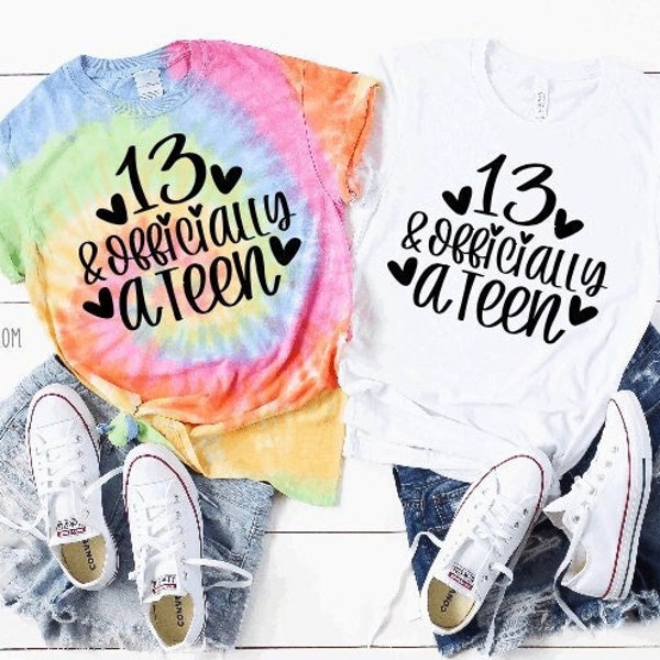13 and Officially A Teen Shirt | Tie Dye Solid Color Tops Girls Juniors Adult 13th Birthday Clothing Outfit Gift Party Trendy Thirteen Shirt