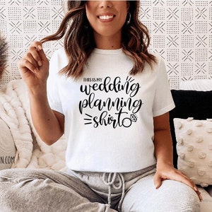 This is my Wedding Planning Shirt | Engagement Reveal Trendy Just Engaged Top Photos Gift Clothing Newly Engaged Announcement Photo Wedding