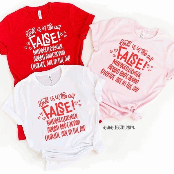 Love is in the air False! Science Shirt | Fun Chemistry Teacher Valentines Day Top | Trendy Red Pink White Tie Dye Clothing | Science Gift