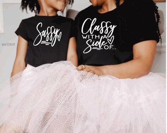 Classy with a Side of Sassy Matching Set | 2 Shirts Mommy and Me Mom Daughter Trendy Mother&#39;s Day Gift Birthday Mama Child Outfit Clothing