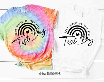 Don't Stress Do Your Best Test Day Shirt | Teacher Testing Top | Tie Dye Outfit Test Week Crew Clothing | Teaching Gift Ideas Appreciation