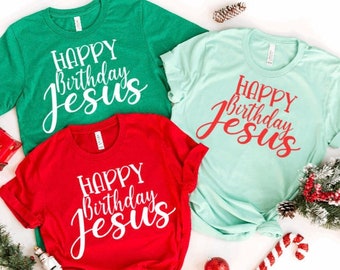 Happy Birthday Jesus Christmas Shirt: Holiday Crew Neck Top