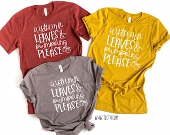Autumn Leaves & Pumpkins Please Shirt - Fall Thanksgiving Top