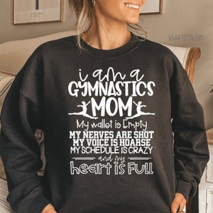 I am a Gymnastics Mom Sweatshirt | Pullover Fleece Crew | My Wallet is Empty My Heart Full Competitive Gymnast Mama Birthday Clothing Gift